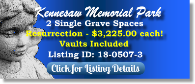 2 Single Grave Spaces for Sale $3225ea! Kennesaw Memorial Park Marietta, GA - Resurrection Garden The Cemetery Exchange