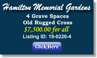 4 Grave Spaces for Sale $7500 - Hamilton Memorial Gardens - Hixson, TN - Old Rugged Cross - The Cemetery Exchange