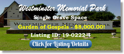 Single Grave Space for Sale $8K! Westminster Memorial Park Westminster, CA  Garden of Gospels The Cemetery Exchange