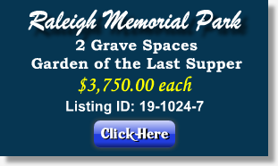 2 Grave Spaces for Sale $3750ea! Raleigh Memorial Park Raleigh, NC Gdn of Last Supper The Cemetery Exchange