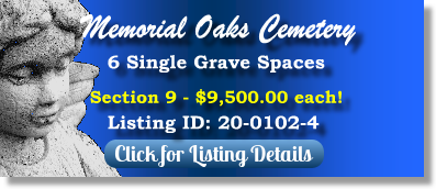 6 Single Grave Spaces for Sale $9500ea! Memorial Oaks Cemetery Houston, TX Section 9 The Cemetery Exchange