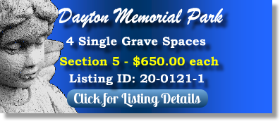 4 Single Grave Spaces on Sale Now $650ea! Dayton Memorial Park Dayton, OH Section 5 The Cemetery Exchange