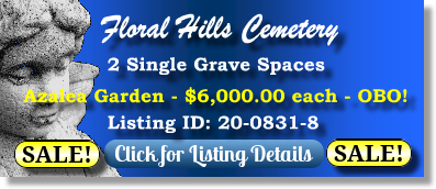 2 Single Grave Spaces on Sale Now $6Kea! Floral Hills Cemetery Lynnwood, WA Azalea Garden The Cemetery Exchange