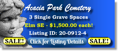 3 Single Grave Spaces on Sale Now $1500ea! Acacia Park Cemetery Norridge, IL Elm The Cemetery Exchange 20-0912-4