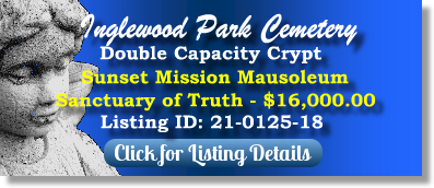 Double Capacity Crypt for Sale $16K! Inglewood Park Cemetery Inglewood, CA Sunset Mission The Cemetery Exchange