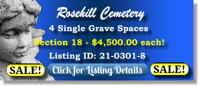 4 Single Grave Spaces on Sale Now $4500ea! Rosehill Cemetery Chicago, IL Section 18 The Cemetery Exchange 21-0301-8