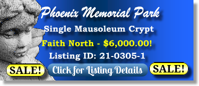 Single Crypt on Sale Now $6K! Phoenix Memorial Park Phoenix, AZ Faith North The Cemetery Exchange