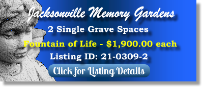 2 Single Grave Spaces for Sale $1900ea! Jacksonville Memory Gardens Orange Park, FL Fountain of Life The Cemetery Exchange