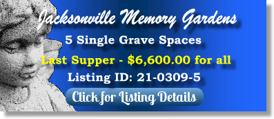 5 Single Grave Spaces for Sale $6600 for all! Jacksonville Memory Gardens Orange Park, FL The Last Supper The Cemetery Exchange