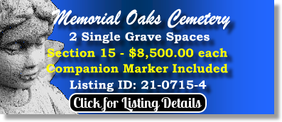 2 Single Grave Spaces for Sale $8500ea! Memorial Oaks Cemetery Houston, TX Section 15 The Cemetery Exchange 21-0715-4