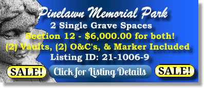 2 Single Grave Spaces on Sale Now $6K for both! Pinelawn Memorial Park Milwaukee, WI Section 12 The Cemetery Exchange