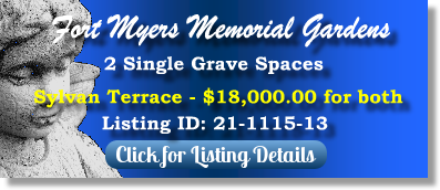 2 Single Grave Spaces for Sale $18K for both! Fort Myers Memorial Gardens Fort Myers, FL Sylvan Terrace The Cemetery Exchange