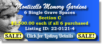 6 Single Grave Spaces on Sale Now $2500ea! Monticello Memory Gardens Charlottesville, VA Section C The Cemetery Exchange