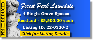 4 Single Grave Spaces $5500ea! Forest Park Lawndale Houston, TX Restland The Cemetery Exchange 22-0330-2