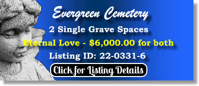 2 Single Grave Spaces for Sale $6K for both! Evergreen Cemetery Louisville, KY Eternal Love The Cemetery Exchange 22-0331-6