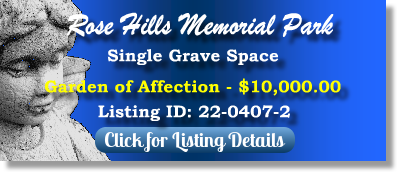 Single Grave Space for Sale $10K! Rose Hills Memorial Park Whittier, CA Affection The Cemetery Exchange
