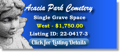 Single Grave Space for Sale $1750! Acacia Park Cemetery Norridge, IL West The Cemetery Exchange