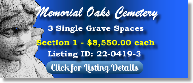 3 Single Grave Spaces for Sale $8550ea! Memorial Oaks Cemetery Houston, TX Section 1 The Cemetery Exchange