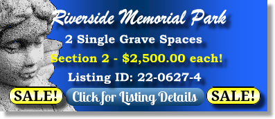 2 Single Grave Spaces on Sale Now $2500ea! Riverside Memorial Park Jacksonville, FL Section 2 The Cemetery Exchange 22-0627-4