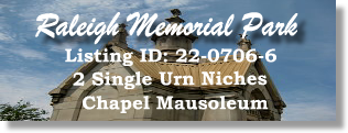 SOLD - 22-0706-6 - Raleigh Memorial Park Raleigh, NC  Chapel Mausoleum 2 Single Urn Niches