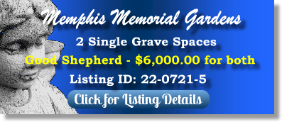 2 Single Grave Spaces for Sale $6K for both! Memphis Memorial Gardens Bartlett, TN Good Shepherd The Cemetery Exchange 22-0721-5