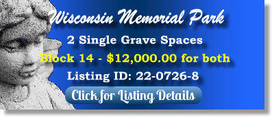 2 Single Grave Spaces for Sale $12K for both! Wisconsin Memorial Park Brookfield, WI Block 14 The Cemetery Exchange 22-0726-8