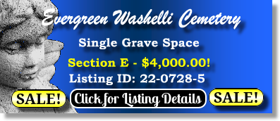 Single Grave Space $4K! Evergreen Washelli Cemetery Seattle, WA Section E The Cemetery Exchange 22-0728-5