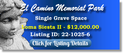 Single Grave Space for Sale $12K! El Camino Memorial Park San Diego, CA Loma Siesta II The Cemetery Exchange 22-1025-6