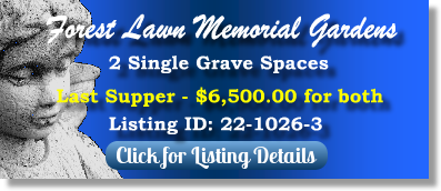 2 Single Grave Spaces for Sale $6500 for both! Forest Lawn Memorial Gardens Goodlettsville, TN Last Supper The Cemetery Exchange 22-1026-3