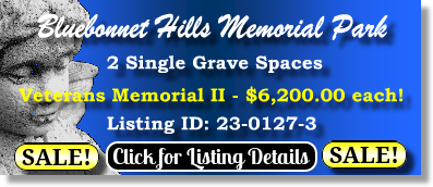 2 Single Grave Spaces $6200ea! Bluebonnet Hills Memorial Park Colleyville, TX Veterans II The Cemetery Exchange 23-0127-3