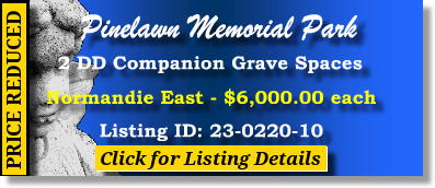 2 DD Companion Grave Spaces $6Kea! Pinelawn Memorial Park Farmingdale, NY Normandie East The Cemetery Exchange 23-0220-10