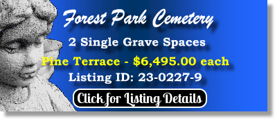2 Single Grave Spaces for Sale $6495ea! Forest Park Cemetery The Woodlands, TX Pine Terrace The Cemetery Exchange 23-0227-9