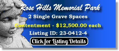 2 Single Grave Spaces $12500ea! Rose Hills Memorial Park Whitter, CA Contentment The Cemetery Exchange 23-0412-4