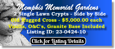 2 Single Lawn Crypts $5Kea! Memphis Memorial Gardens Bartlett, TN Old Rugged Cross The Cemetery Exchange 23-0424-10