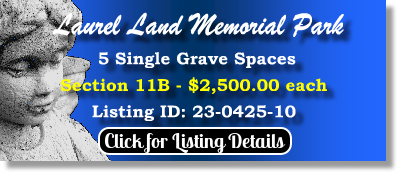 5 Single Grave Spaces $2500ea! Laurel Land Memorial Park Dallas, TX Section 11B The Cemetery Exchange 23-0425-10