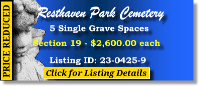 5 Single Grave Spaces $2600ea! Resthaven Park Cemetery Glendale, AZ Section 19 The Cemetery Exchange 23-0425-9