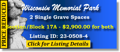 2 Single Grave Spaces $2900! Wisconsin Memorial Park Brookfield, WI Section 17A The Cemetery Exchange 23-0508-4
