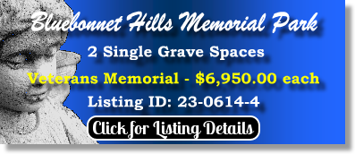 2 Single Grave Spaces $6950ea! Bluebonnet Hills Memorial Park Colleyville, TX Veterans The Cemetery Exchange 23-0614-4