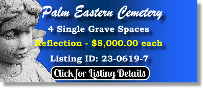 4 Single Grave Spaces $8Kea! Palm Eastern Cemetery Las Vegas, NV Reflection The Cemetery Exchange 23-0619-7