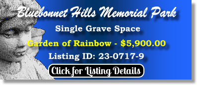 Single Grave Space $5900! Bluebonnet Hills Memorial Park Colleyville, TX Rainbow The Cemetery Exchange 23-0717-9