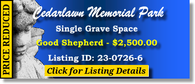 Single Grave Space $2500!! Cedarlawn Memorial Park Sherman, TX Good Shepherd The Cemetery Exchange 23-0726-6