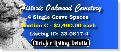 4 Single Grave Spaces $2400ea! Historic Oakwood Cemetery Raleigh, NC Section C The Cemetery Exchange 23-0817-4