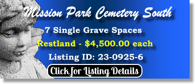 7 Single Grave Spaces $4500ea! Mission Park Cemetery South San Antonio, TX Restland The Cemetery Exchange 23-0925-6