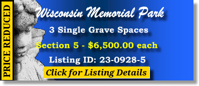 3 Single Grave Spaces $6500ea! Wisconsin Memorial Park Brookfield, WI Section 5 The Cemetery Exchange 23-0928-5