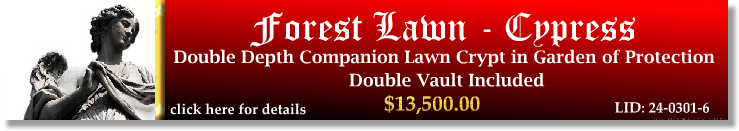 DD Companion Lawn Crypt $13500! Forest Lawn Cypress Cypress, CA Protection The Cemetery Exchange 24-0301-6