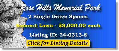 2 Single Grave Spaces $8Kea! Rose Hills Memorial Park Whittier, CA Summit Lawn The Cemetery Exchange 24-0313-8