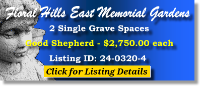 2 Single Grave Spaces $2750ea! Floral Hills East Memorial Gardens Lees Summit, MO Good Shepherd The Cemetery Exchange 24-0320-4