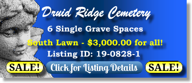 6 Single Grave Spaces on Sale Now $3K for all! Druid Ridge Cemetery Baltimore, MD South Lawn The Cemetery Exchange