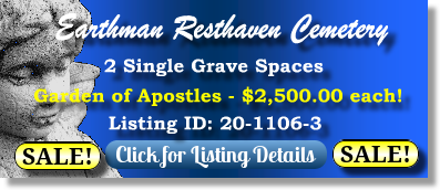 2 Single Grave Spaces on Sale Now $2500ea! Earthman Resthaven Cemetery Houston, TX Garden of Apostles The Cemetery Exchange