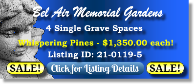 4 Single Grave Spaces on Sale Now $1350ea! Bel Air Memorial Gardens Bel Air, MD Whispering Pines The Cemetery Exchange